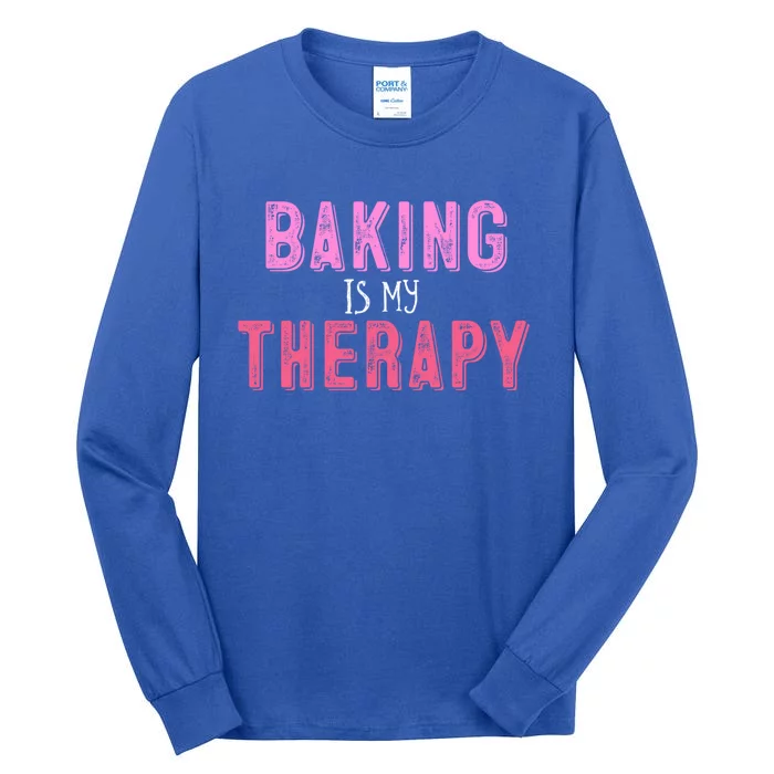 Baking Is My Therapy Great Gift Tall Long Sleeve T-Shirt