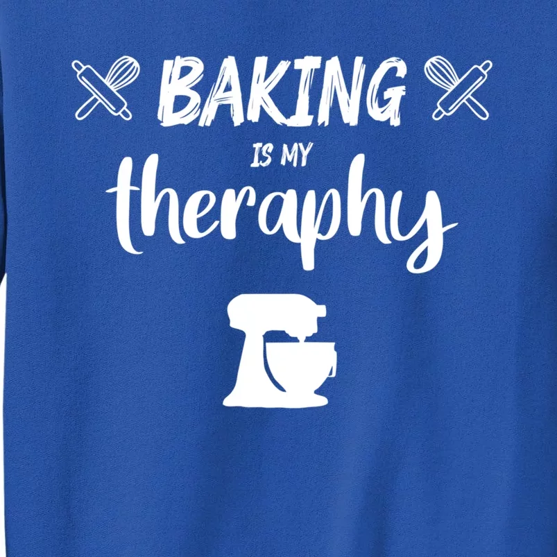 Baking Is My Therapy Cute Baker Biscuit Baking Culinary Gift Tall Sweatshirt