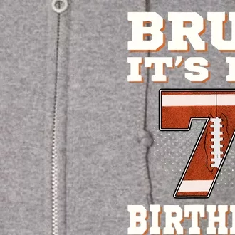 Bruh ItS My 7th Birthday 7 Year Old Football Full Zip Hoodie