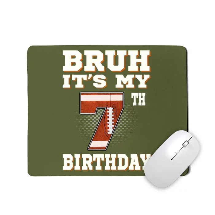 Bruh ItS My 7th Birthday 7 Year Old Football Mousepad