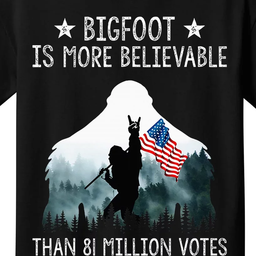 Bigfoot Is More Believable Than 81 Million Votes Kids T-Shirt