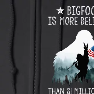 Bigfoot Is More Believable Than 81 Million Votes Full Zip Hoodie