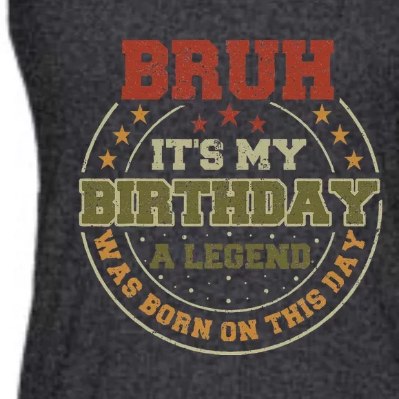 Bruh ItS My Birthday Legend Born Funny Birthday Party Ladies Essential Flowy Tank