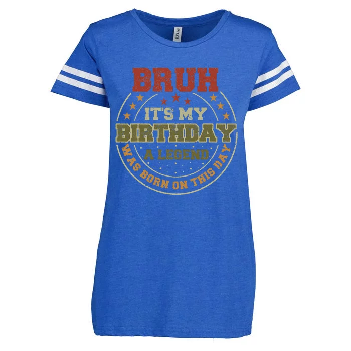 Bruh ItS My Birthday Legend Born Funny Birthday Party Enza Ladies Jersey Football T-Shirt