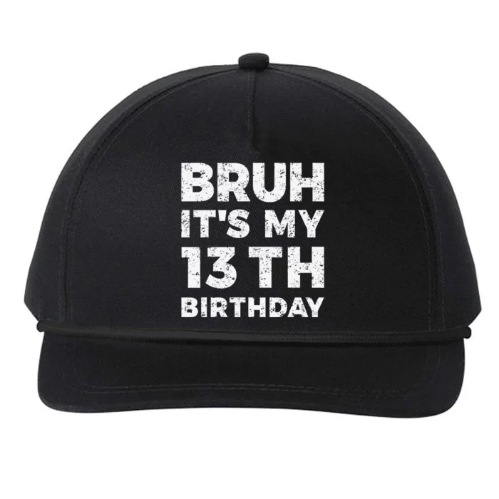 Bruh ItS My 13th Birthday 13 Year Old Birthday Snapback Five-Panel Rope Hat