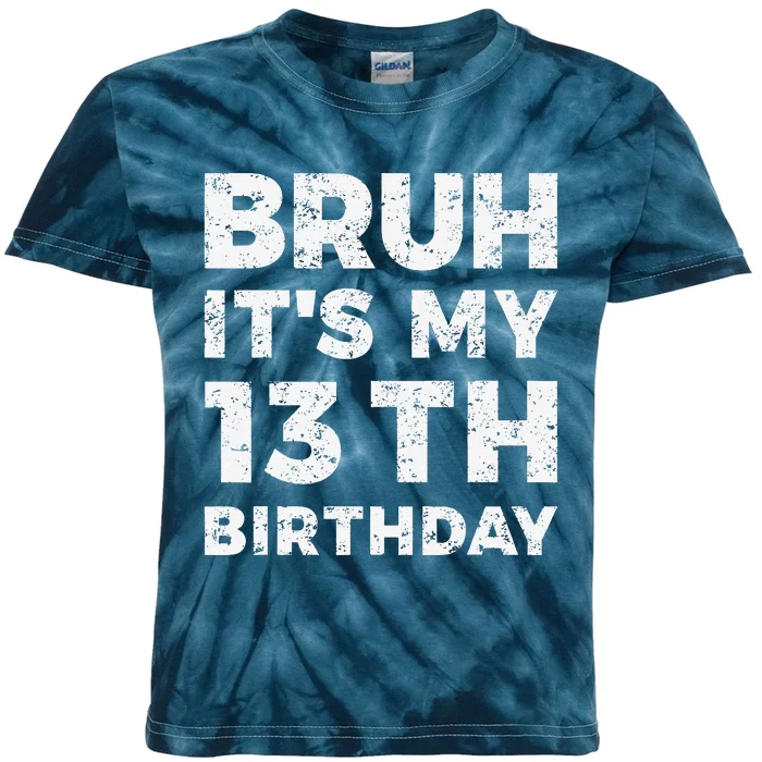 Bruh ItS My 13th Birthday 13 Year Old Birthday Kids Tie-Dye T-Shirt