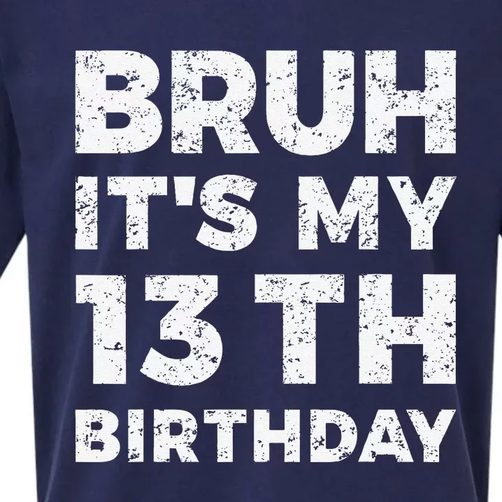 Bruh ItS My 13th Birthday 13 Year Old Birthday Sueded Cloud Jersey T-Shirt