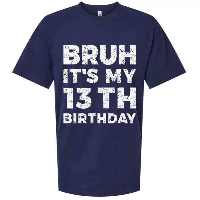 Bruh ItS My 13th Birthday 13 Year Old Birthday Sueded Cloud Jersey T-Shirt