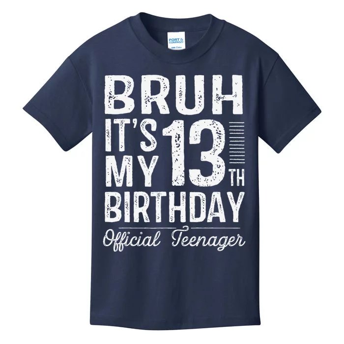 Bruh Its My 13th Birthday Teenager Gifts 13 Yr Old Kids T-Shirt