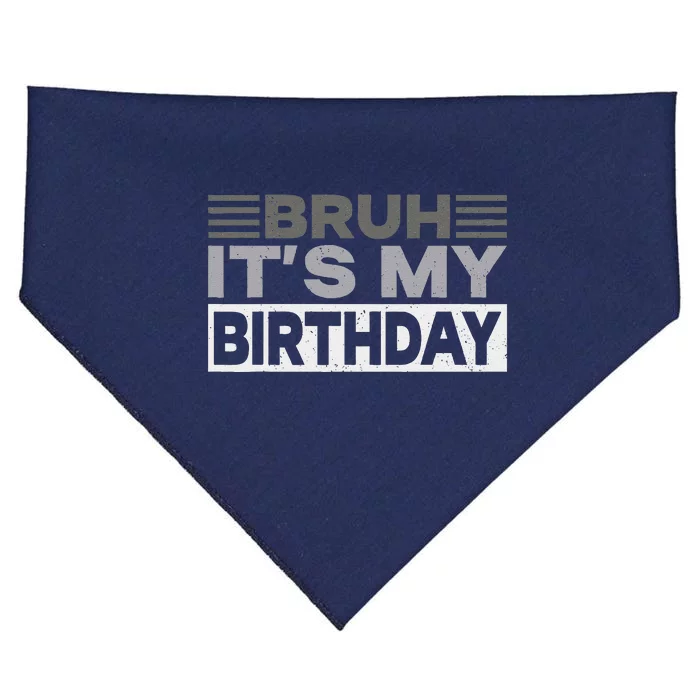 Bruh Its My Birthday Funny Humor Birthday Party USA-Made Doggie Bandana