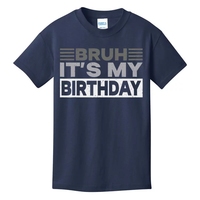 Bruh Its My Birthday Funny Humor Birthday Party Kids T-Shirt