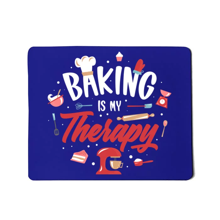 Baking Is My Therapy Gift Mousepad