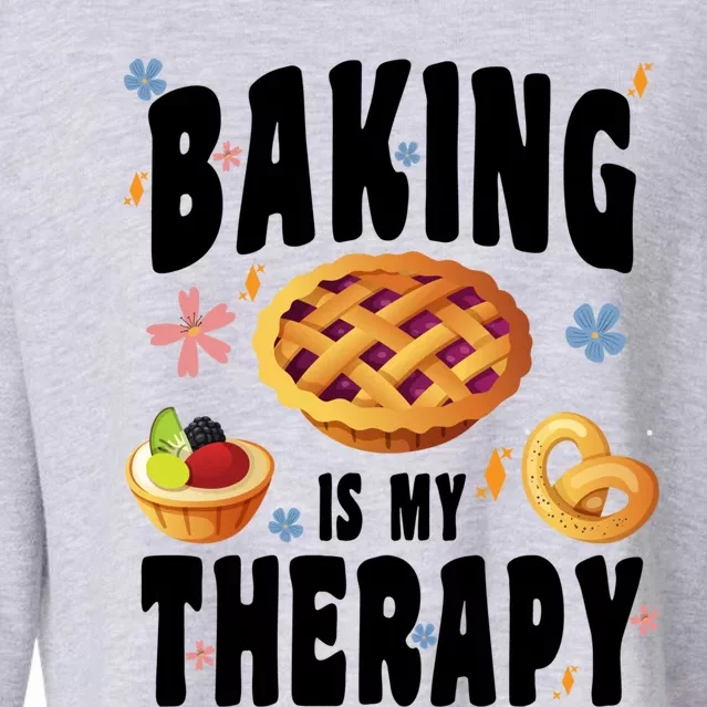 Baking Is My Therapy Cute Top Girls Fun Trendy Fashion Gift Cropped Pullover Crew