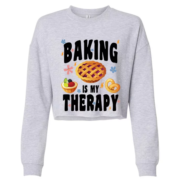 Baking Is My Therapy Cute Top Girls Fun Trendy Fashion Gift Cropped Pullover Crew