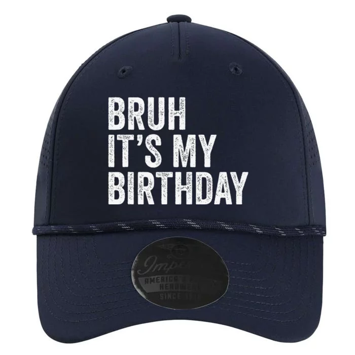 Bruh ItS My Birthday Funny Sarcastic Performance The Dyno Cap