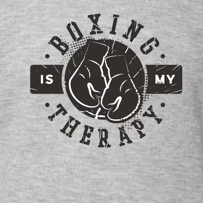 Boxing Is My Therapy Toddler Sweatshirt