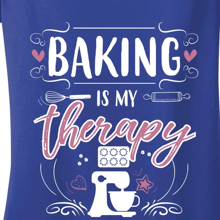 Baking Is My Therapy Meaningful Gift Women's V-Neck T-Shirt