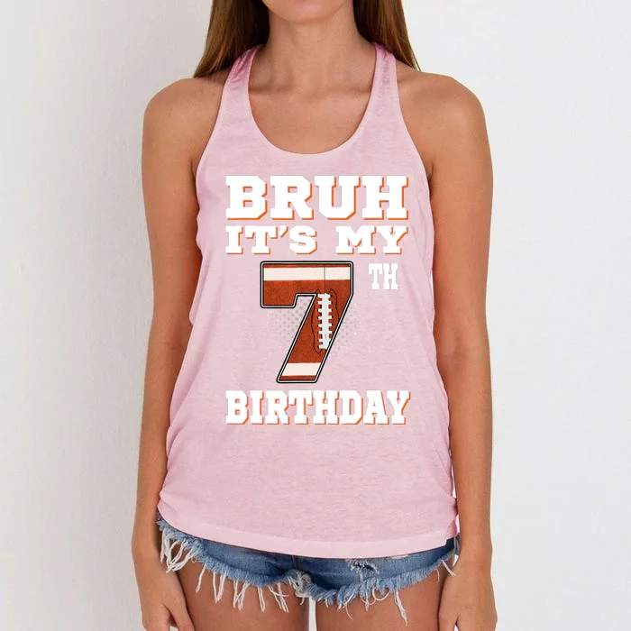 Bruh ItS My 7th Birthday 7 Year Old Football Women's Knotted Racerback Tank