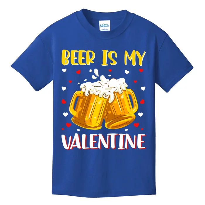 Beer Is My Valentine Valentine's Day Beer Ing Lover Gift Kids T-Shirt