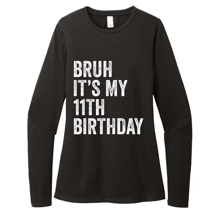 Bruh Its My 11th Birthday 11 Years Old Eleventh Birthday Womens CVC Long Sleeve Shirt