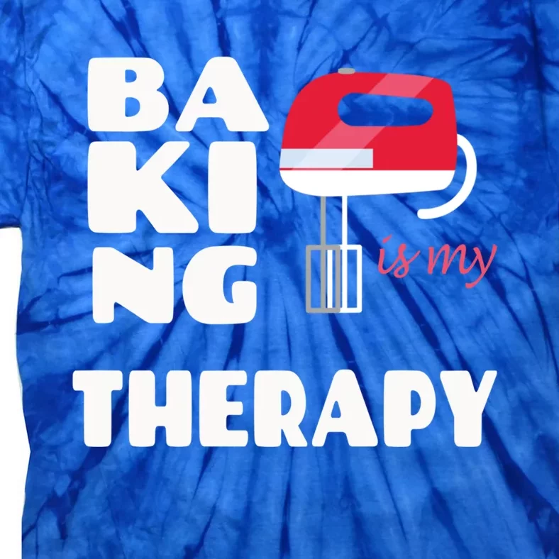 Baking Is My Therapy Gift Baker Baking Gift Cool Gift Tie-Dye T-Shirt