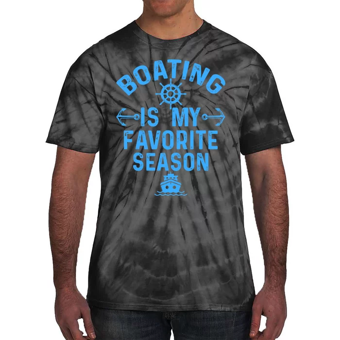 Boating Is My Favorite Season Funny Boat Captain Tie-Dye T-Shirt