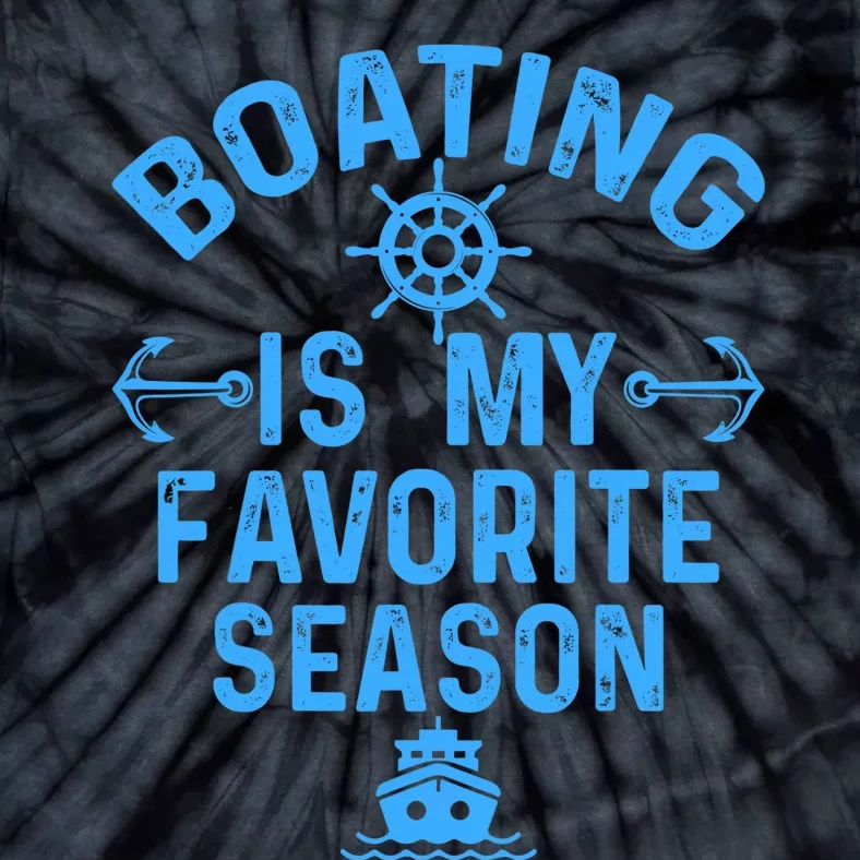 Boating Is My Favorite Season Funny Boat Captain Tie-Dye T-Shirt