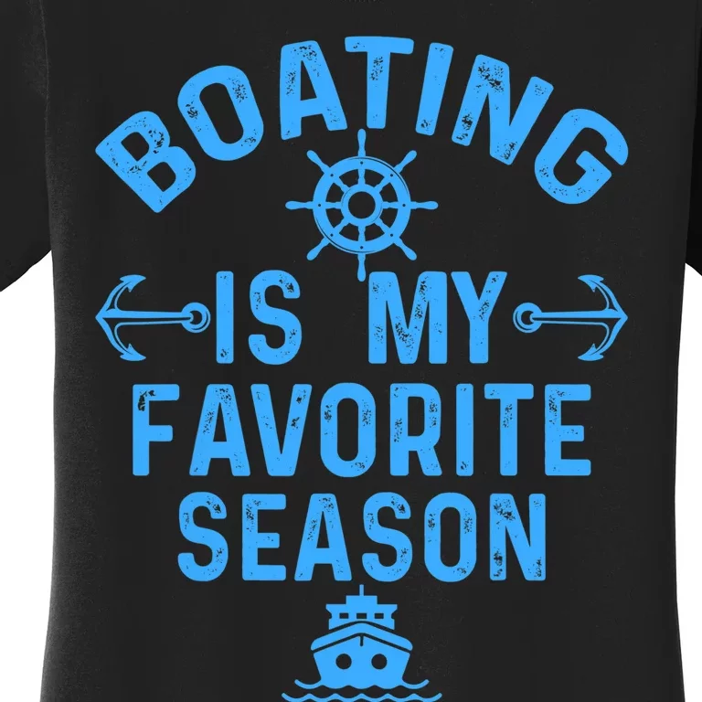 Boating Is My Favorite Season Funny Boat Captain Women's T-Shirt