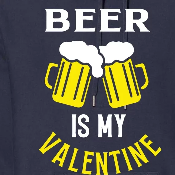 Beer Is My Valentine Premium Hoodie