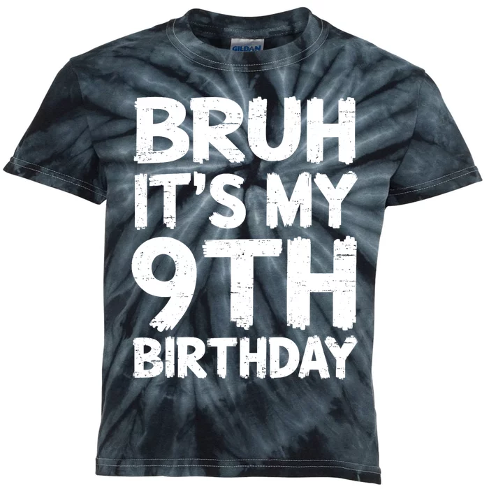 Bruh ItS My 9th Birthday 9 Year Old Birthday Gift Kids Tie-Dye T-Shirt