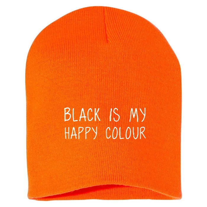 Black Is My Happy Colour Short Acrylic Beanie