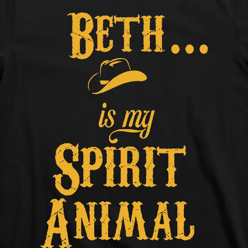 Beth... Is My Spirit Animal T-Shirt