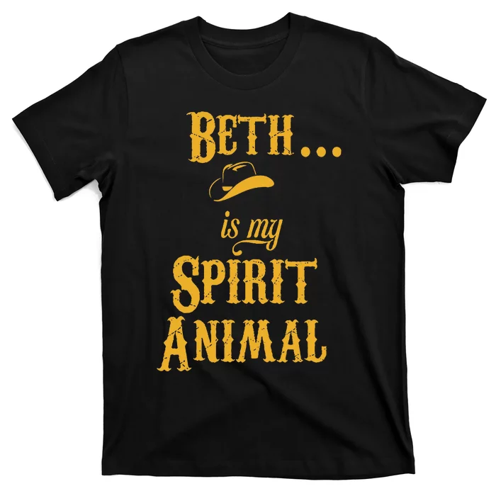 Beth... Is My Spirit Animal T-Shirt