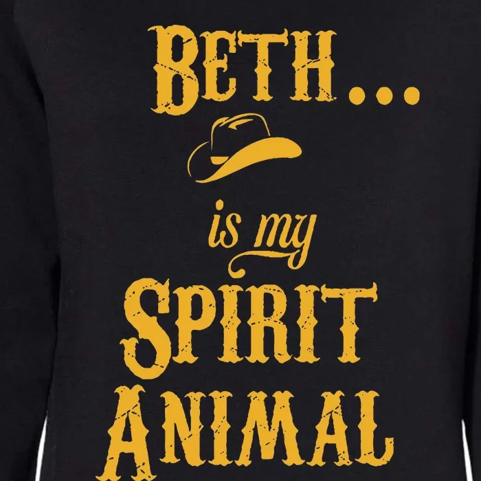 Beth... Is My Spirit Animal Womens California Wash Sweatshirt