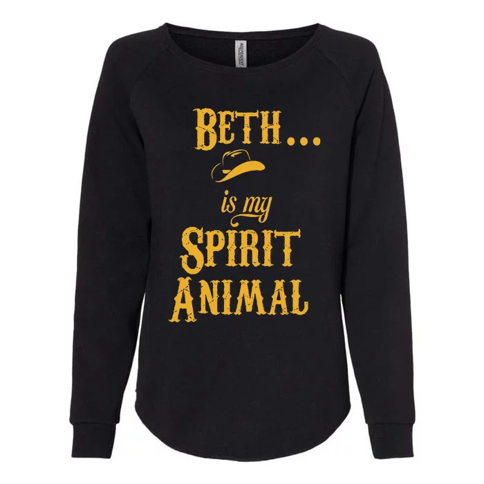 Beth... Is My Spirit Animal Womens California Wash Sweatshirt