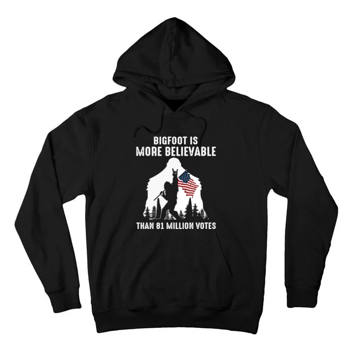 Bigfoot Is More Believable Than 81 Million Votes Vintage Tall Hoodie