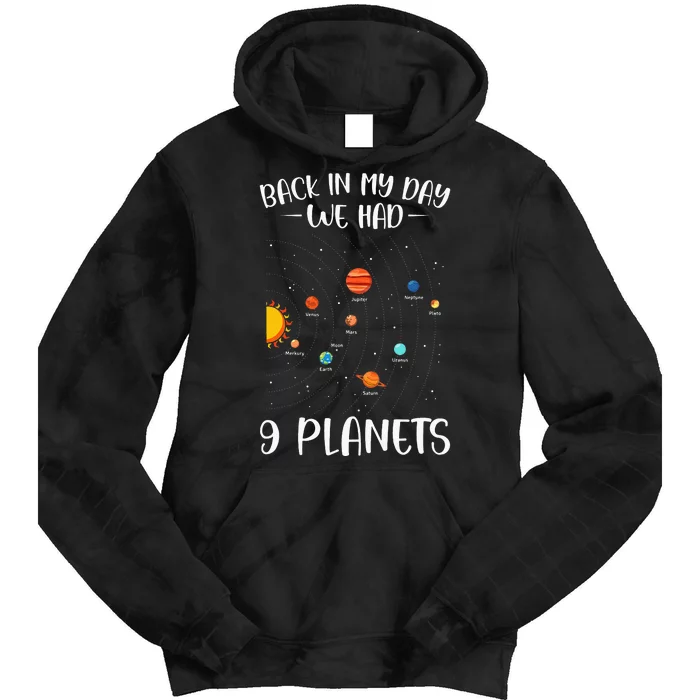 Back In My Day We Had Nine Planets Designs For Scientist Tie Dye Hoodie