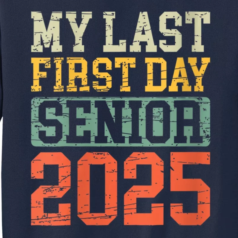 Bruh ItS My Last First Day Senior 2025 Back To School Funny Tall Sweatshirt