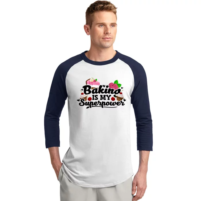 Baking Is My Superpower Cake Pastry Baker Baking Meaningful Gift Baseball Sleeve Shirt