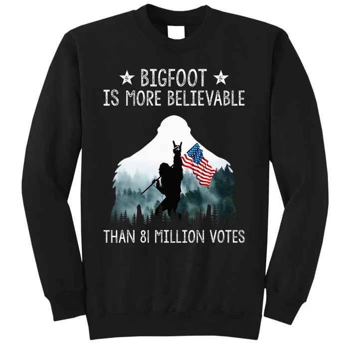 Bigfoot Is More Believable Than 81 Million Votes Usa Flag Tall Sweatshirt