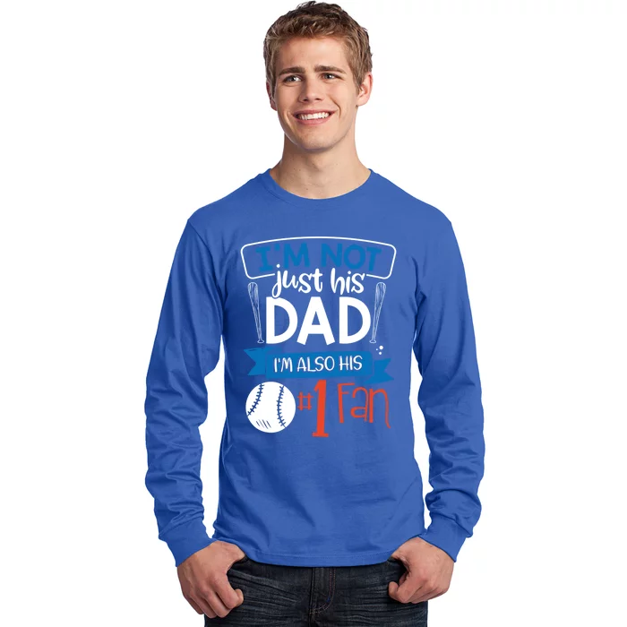 Baseball Im Not Just His Dad Im Also His Fan Gift Long Sleeve Shirt