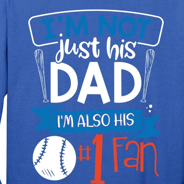 Baseball Im Not Just His Dad Im Also His Fan Gift Long Sleeve Shirt