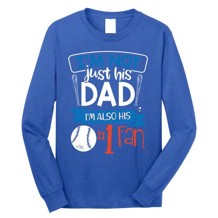 Baseball Im Not Just His Dad Im Also His Fan Gift Long Sleeve Shirt