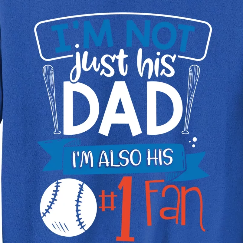 Baseball Im Not Just His Dad Im Also His Fan Gift Sweatshirt