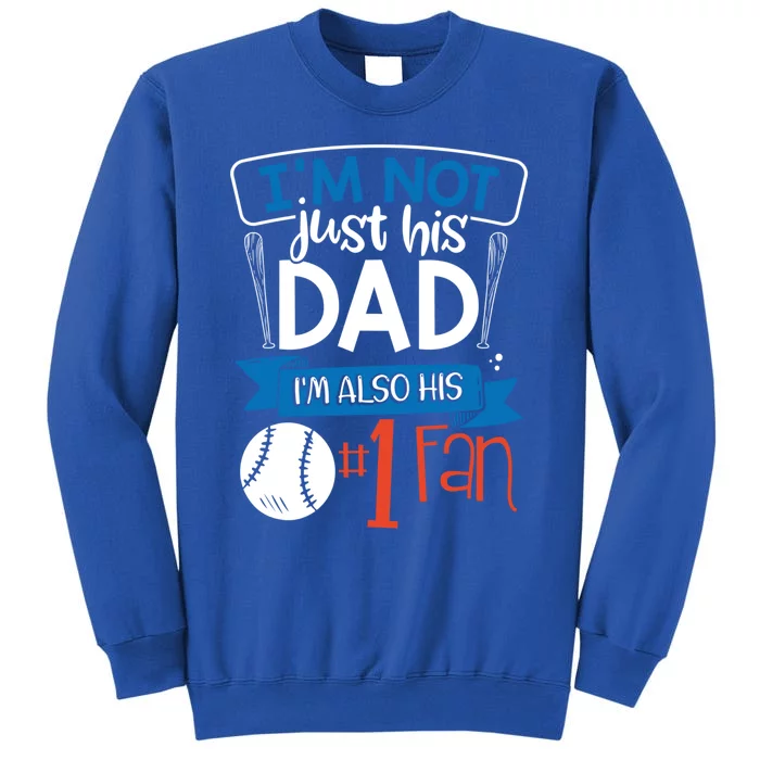 Baseball Im Not Just His Dad Im Also His Fan Gift Sweatshirt