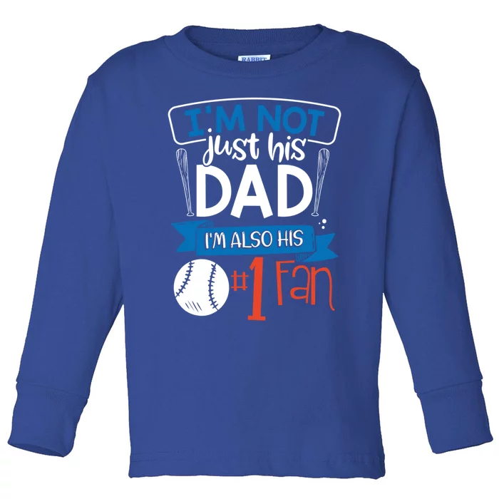 Baseball Im Not Just His Dad Im Also His Fan Gift Toddler Long Sleeve Shirt