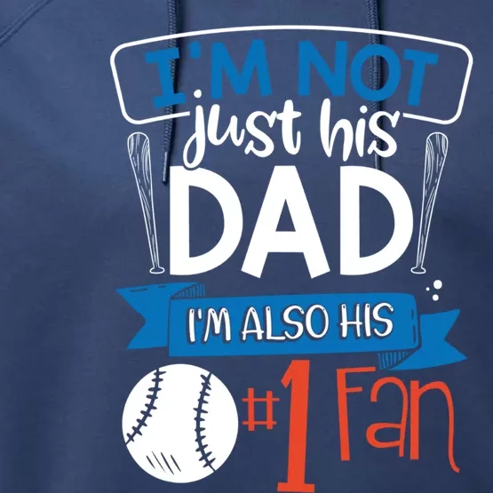 Baseball Im Not Just His Dad Im Also His Fan Gift Performance Fleece Hoodie