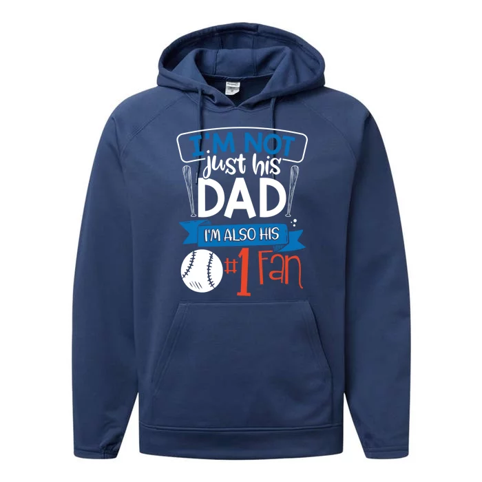 Baseball Im Not Just His Dad Im Also His Fan Gift Performance Fleece Hoodie