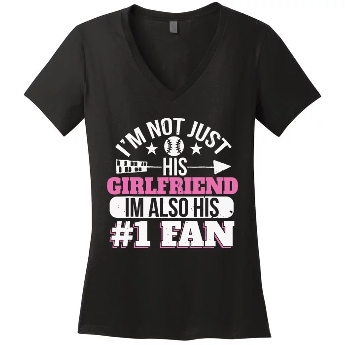 Baseball IM Not Just His Girlfriend IM Also His Fan Women's V-Neck T-Shirt