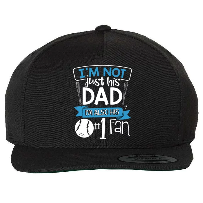 Baseball Im Not Just His Dad Im Also His Fan Gift Wool Snapback Cap